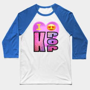 I LOVE K-POP Baseball T-Shirt